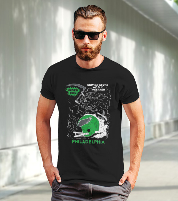 Philadelphia Now Or Never We Fly Together Under Dog T-Shirt