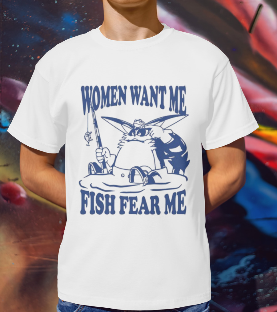 Women Want Me Fish Fear Me Cartoon Cat Fishing T-Shirt
