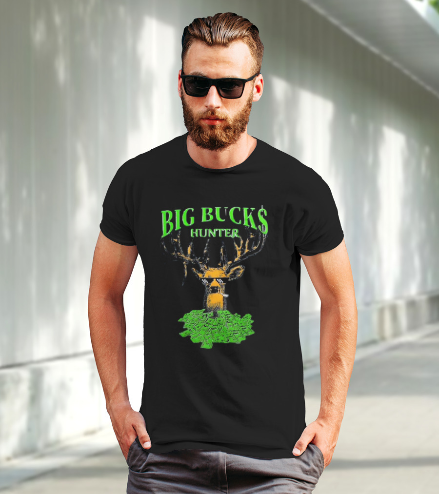 BIG BUCK$ HUNTER Dollar Stack Deer With Shades T-Shirt