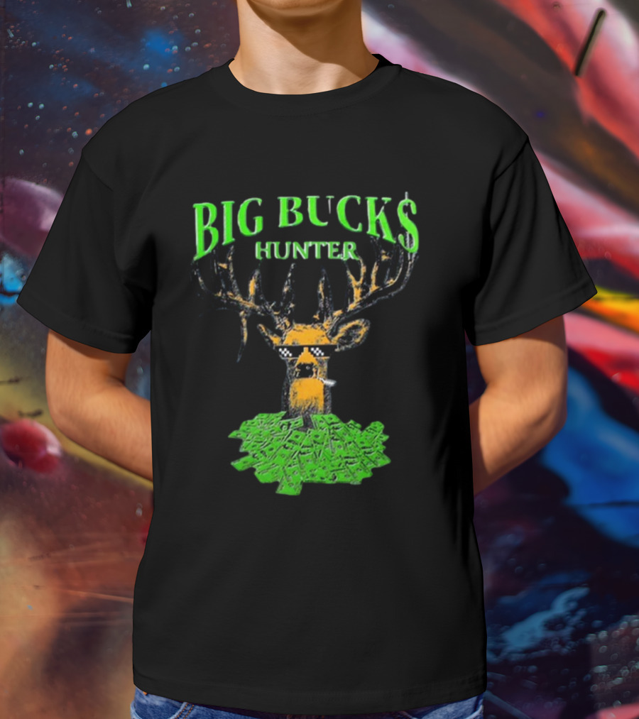 BIG BUCK$ HUNTER Dollar Stack Deer With Shades T-Shirt