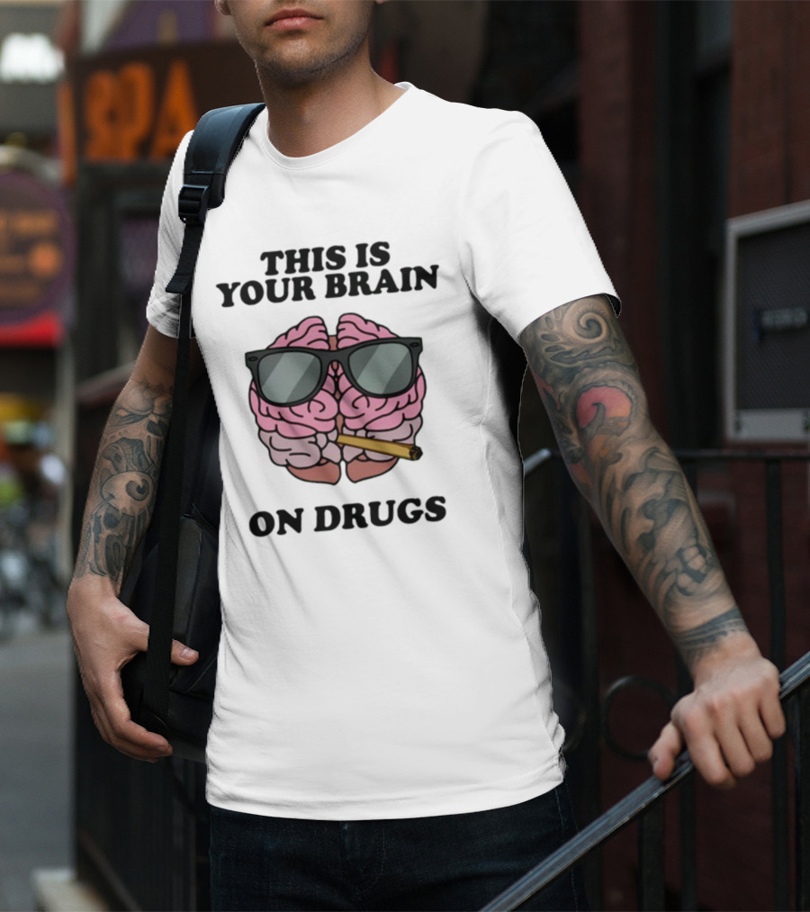 This Is Your Brain On Drugs Illustration Wearing Sunglasses Smoking Joint T-Shirt