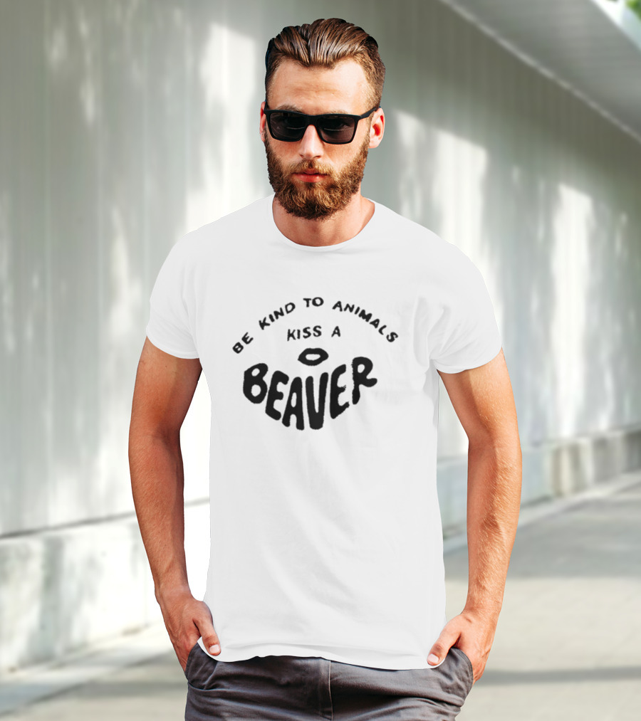 Be Kind To Animals Kiss A Beaver Fsgprints T-Shirt