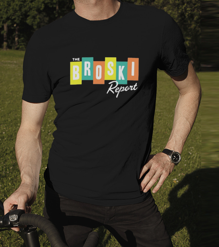 The Broski Report National News Blast In The Comfort Of Your Own Living Room T-Shirt