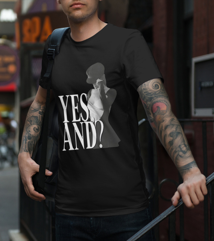 Yes, And? Ariana Grande T-Shirt
