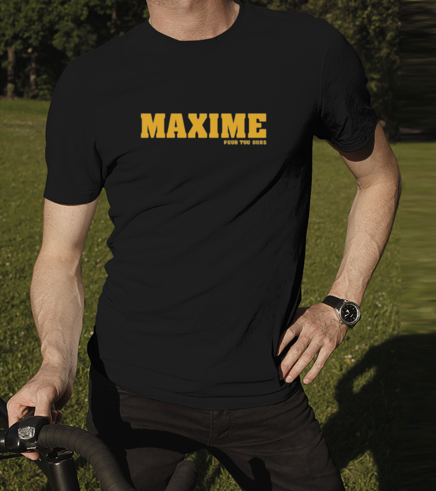 Maxime Pour Toujours T-Shirt