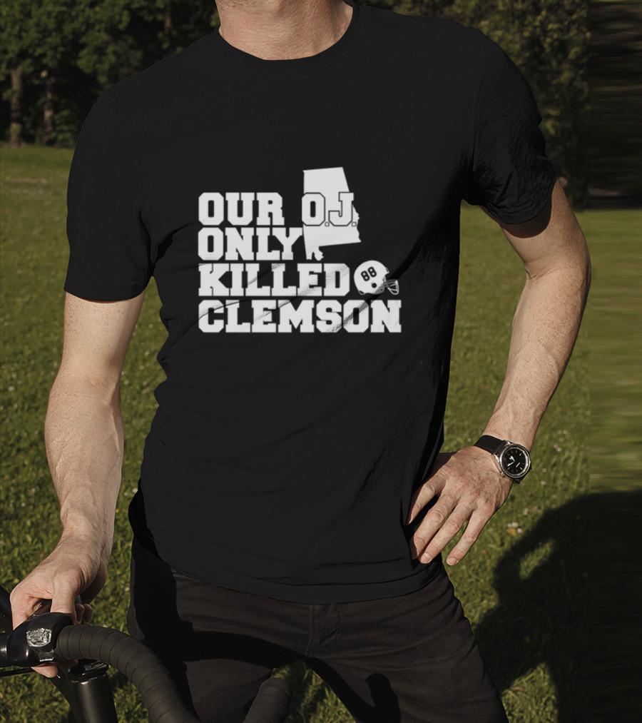 Our OJ Only Killed Clemson Alabama Helmet 88 T-Shirt