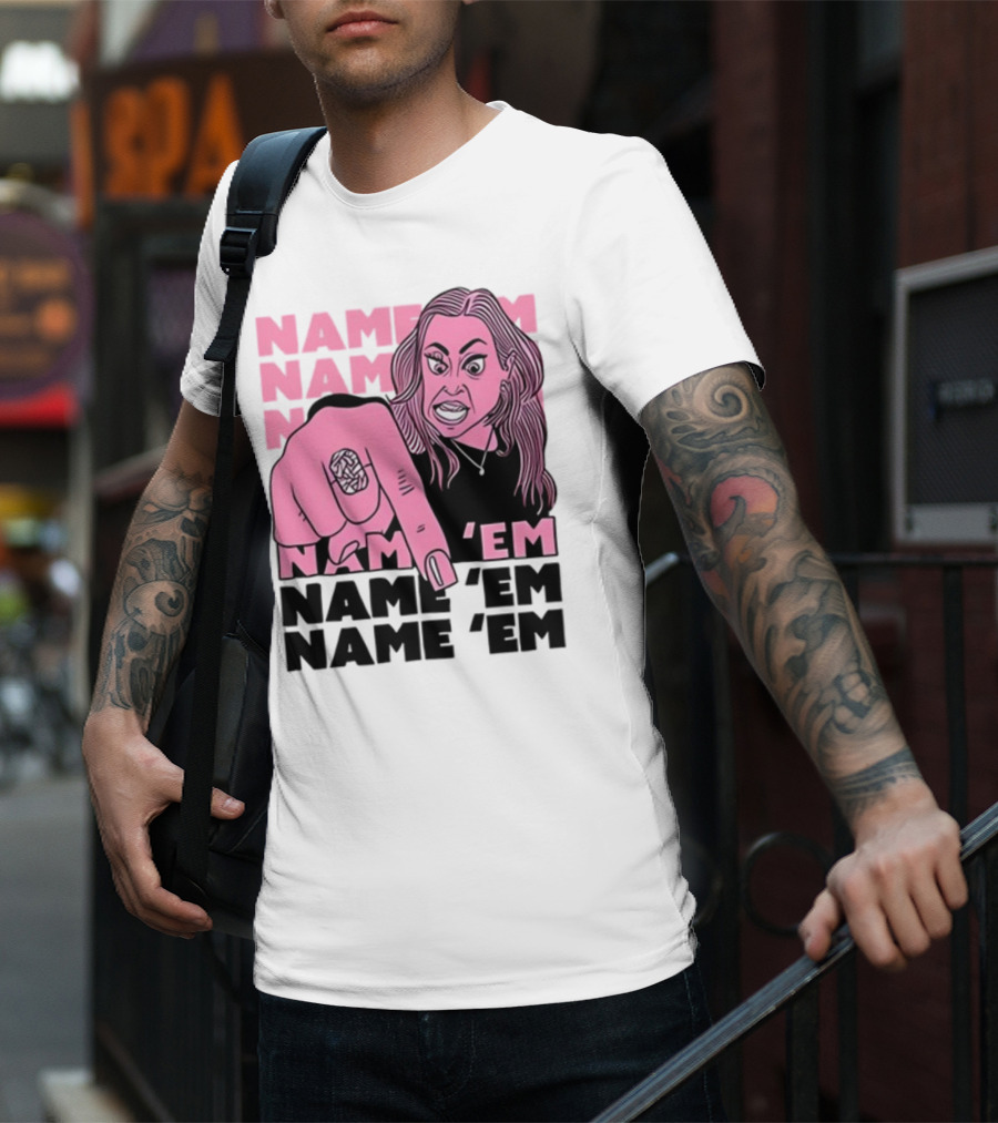 NAME 'EM NAME 'EM NAME 'EM NAME 'EM T-Shirt