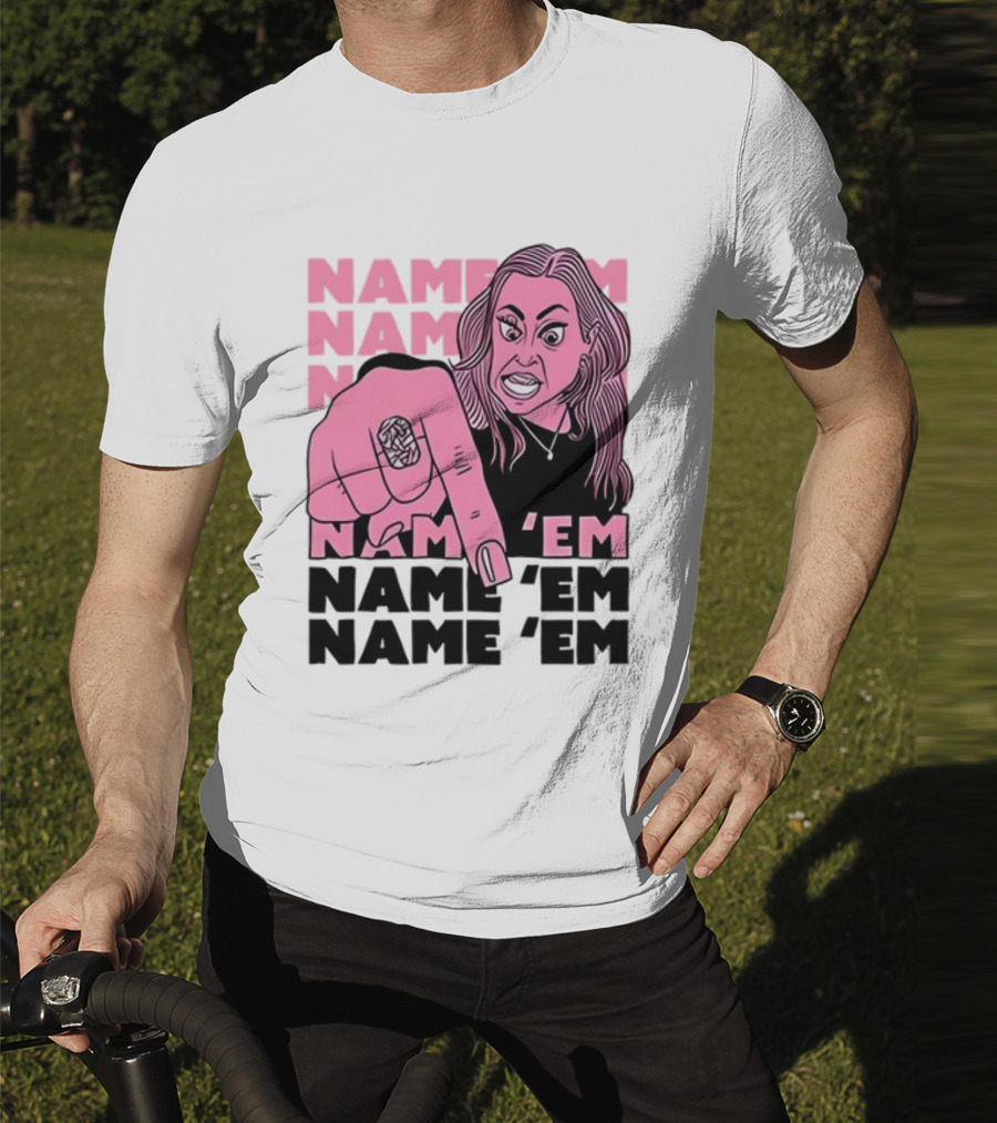 NAME 'EM NAME 'EM NAME 'EM NAME 'EM T-Shirt