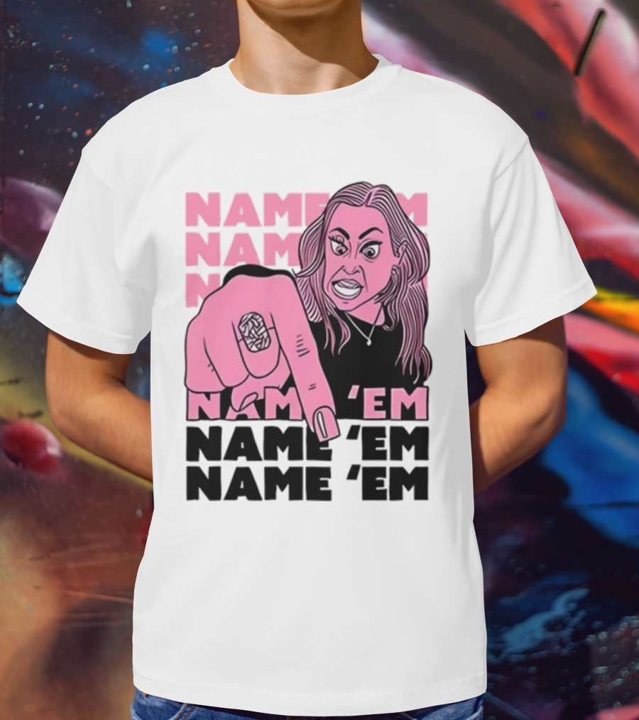 NAME 'EM NAME 'EM NAME 'EM NAME 'EM T-Shirt