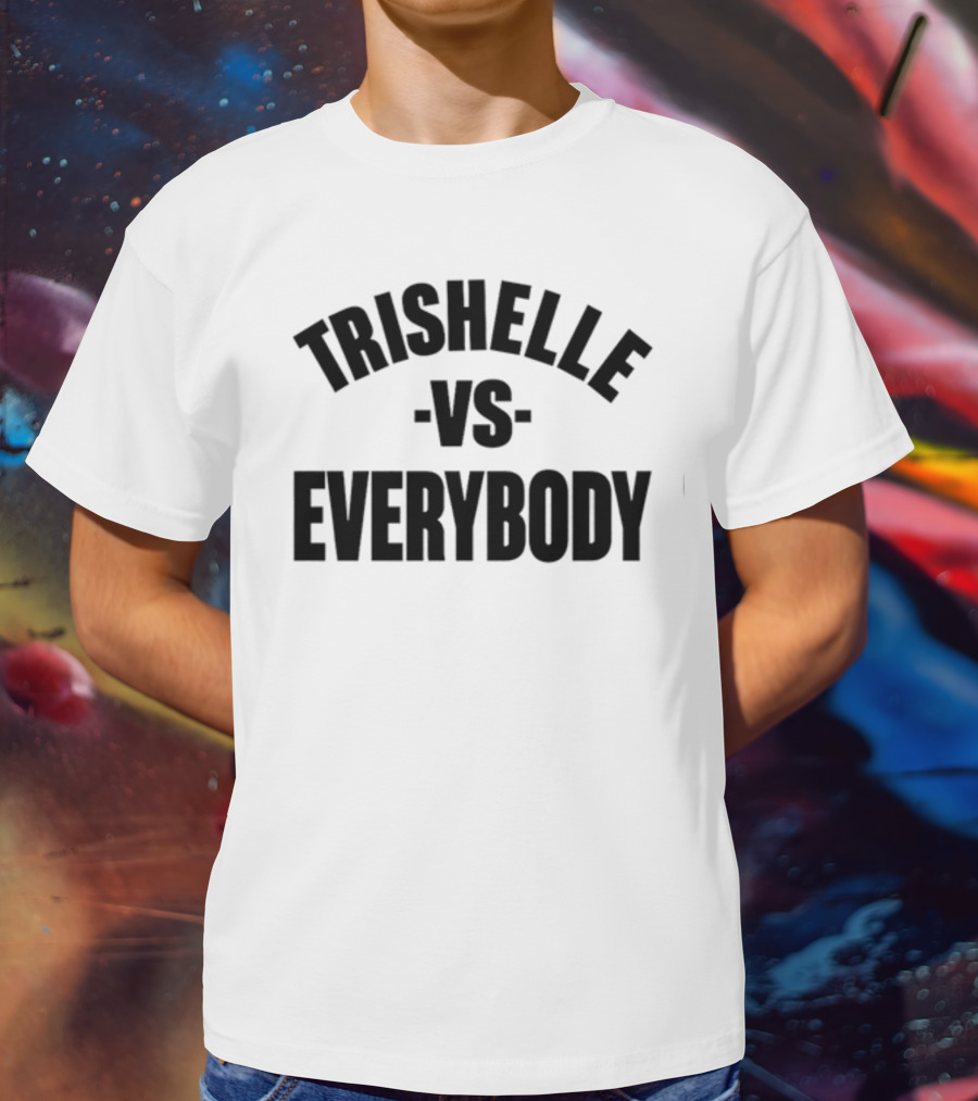 Trishelle Versus Everybody Classic T-Shirt