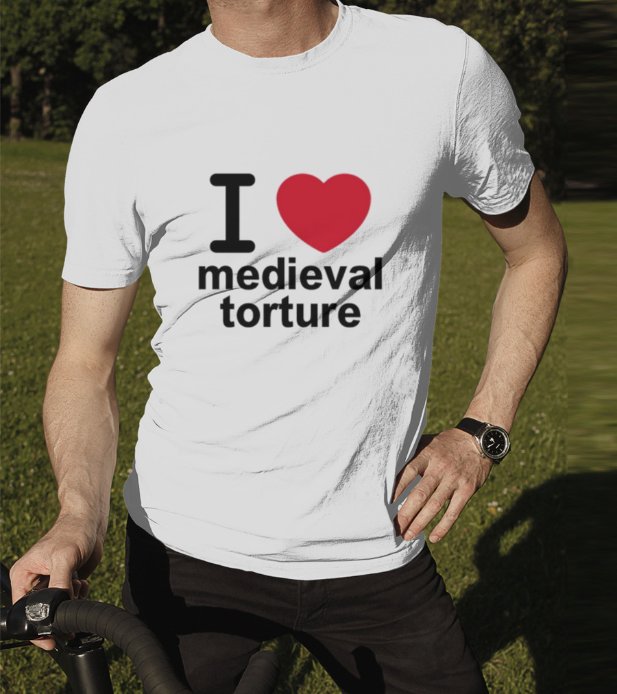I Love Heart Medieval Torture T-Shirt