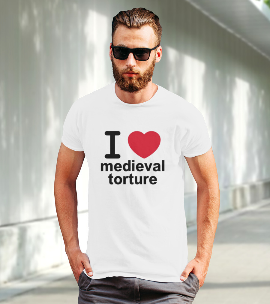 I Love Heart Medieval Torture T-Shirt