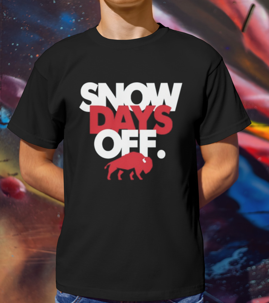 26Shirts Buffalo Snow Days Off T-Shirt