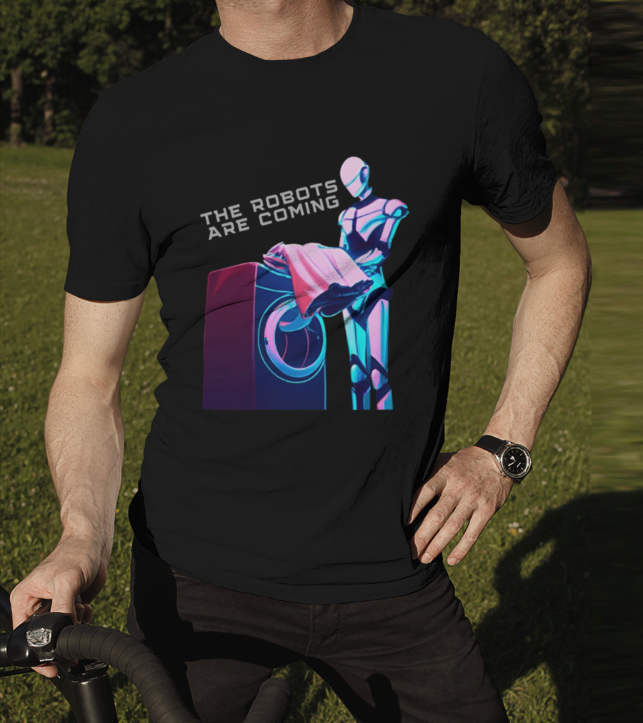 The Robots Are Coming Futuristic Laundry Assistant T-Shirt