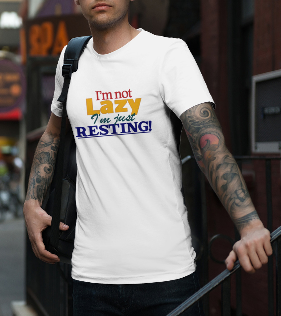 I'm Not Lazy I'm Just Resting With Okaytorest T-Shirt