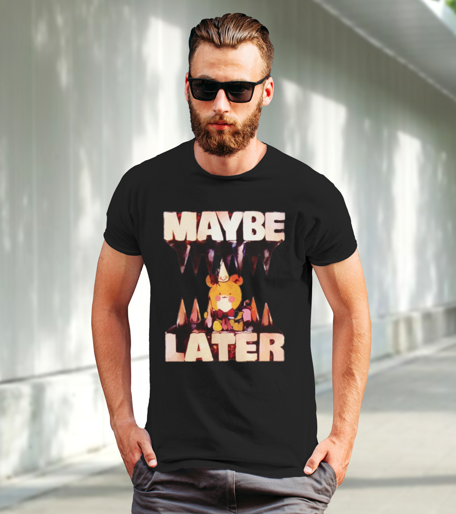 MAYBE LATER Cute Bear Party Hat Bowtie Relaxed Mood T-Shirt