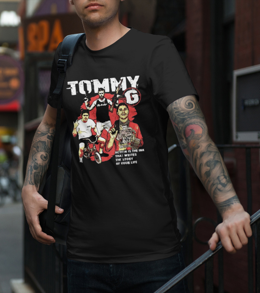 Tommygmcgee Tommy G Action Is The Ink That Writes The Story Of Your Life T-Shirt