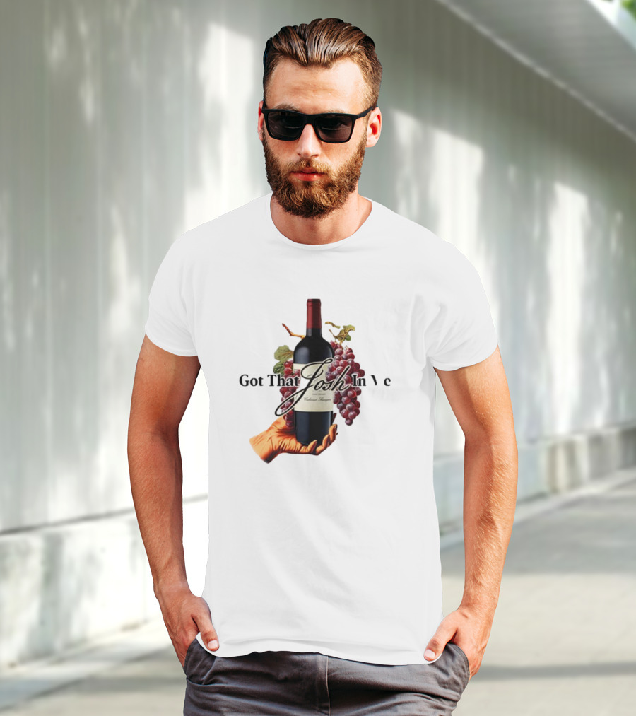 Shitheadsteve Got That Josh Wine In Me Cabernet Sauvignon Grapes Vintage Bottle T-Shirt