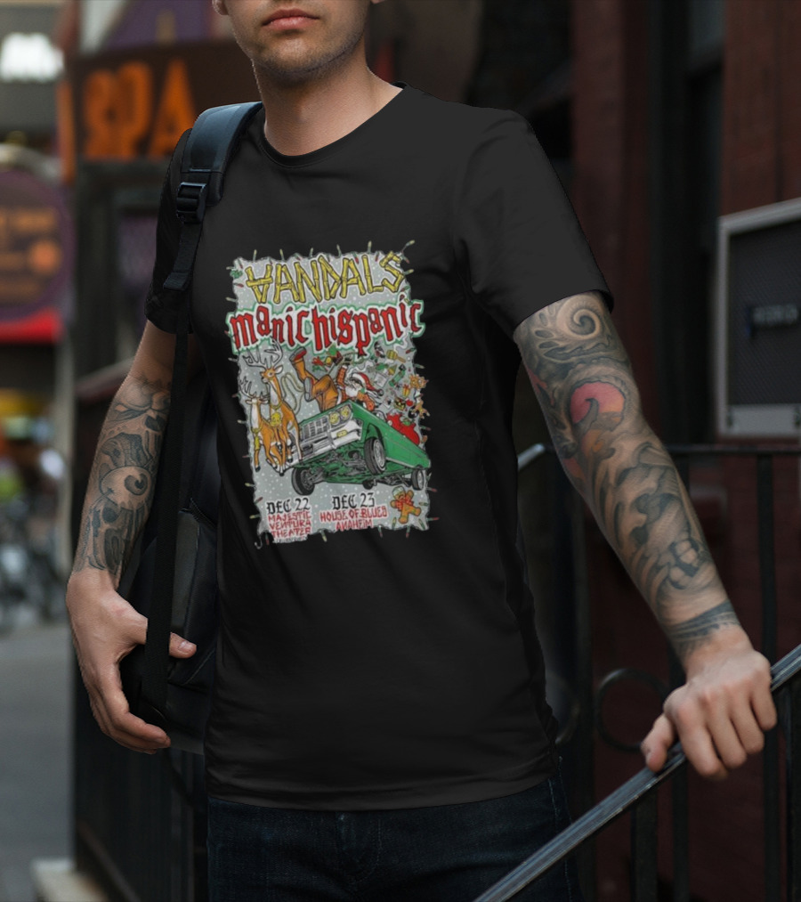 Vandals Manic Hispanic December 22 Majestic Ventura Theater December 23 House Of Blues Anaheim T-Shirt