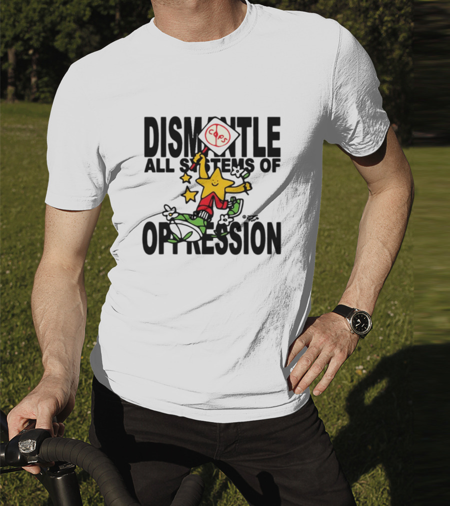 Dismantle All Systems Of Oppression Star Holding ACAB Sign T-Shirt