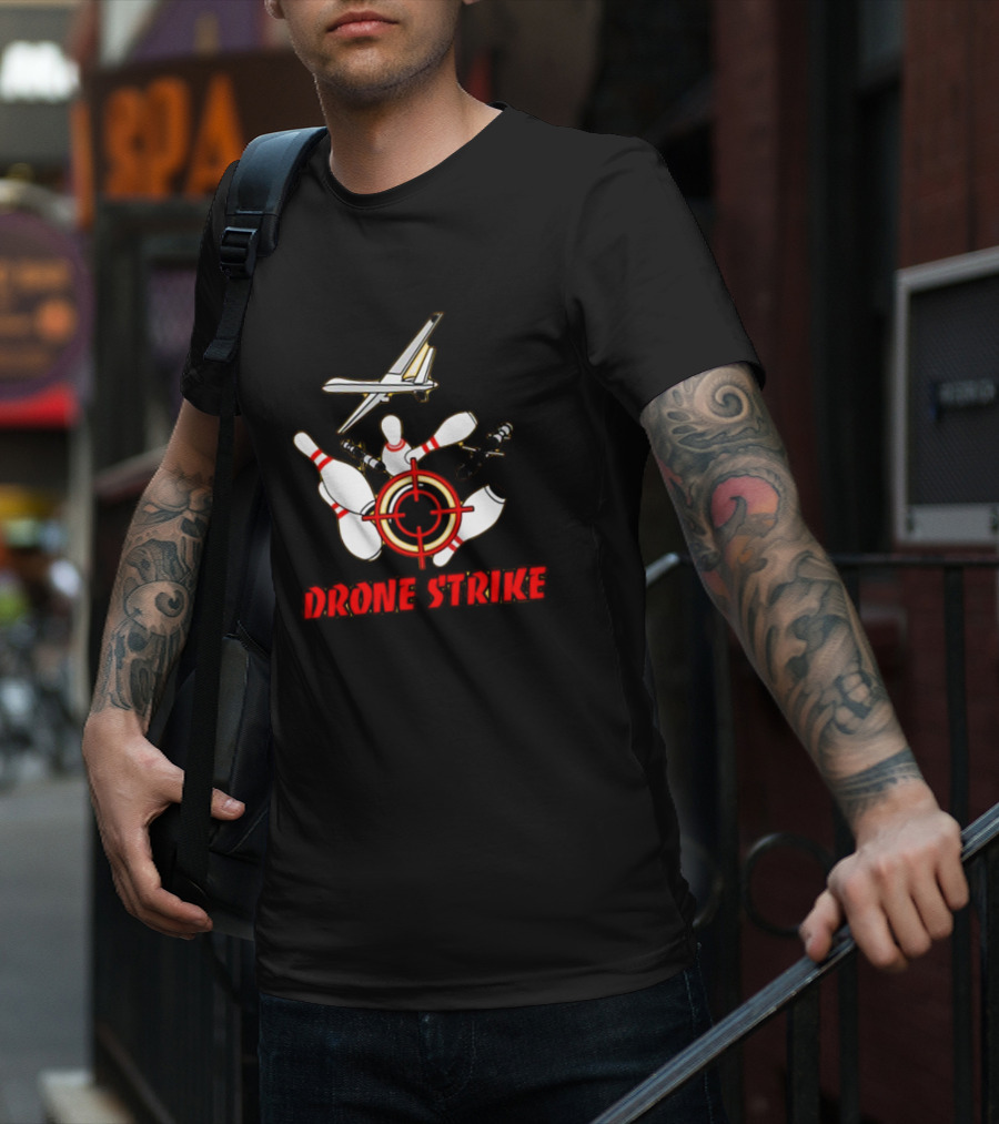 Shitheadsteve Drone Strike Bowling Pins Target With Drone Bombs T-Shirt