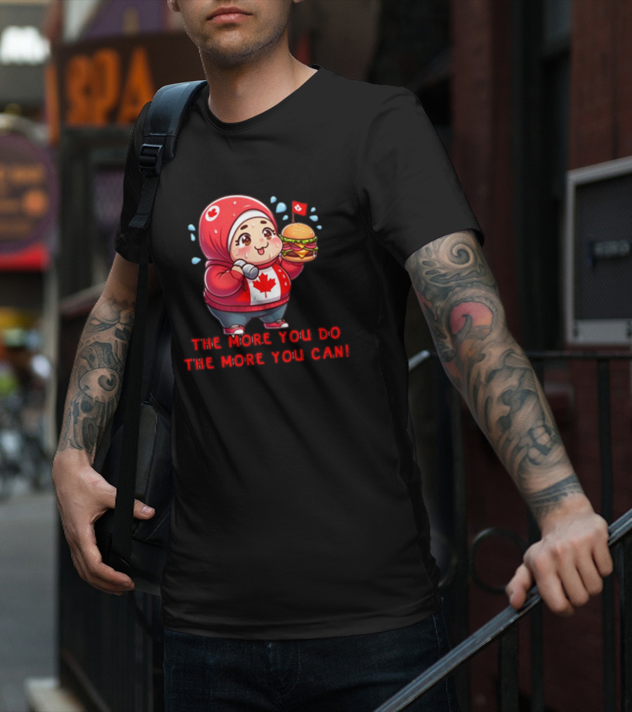 Ytunderground The More You Do The More You Can Canada Burger Hoodie Character T-Shirt