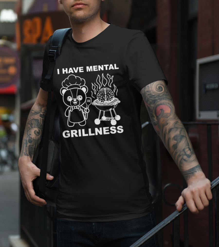 I Have Mental Grillness Bear Cooking Brain BBQ T-Shirt