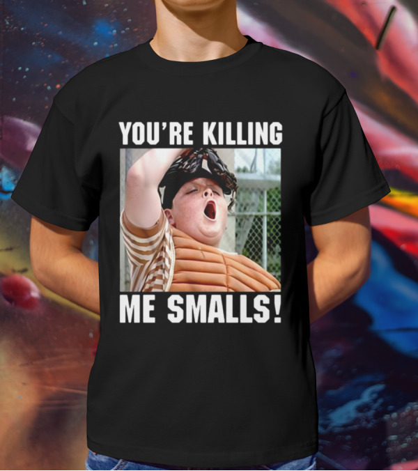 Thelavignes Sandlot You're Killing Me Smalls T-Shirt