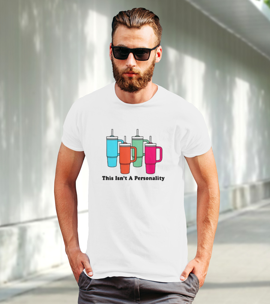 This Isn't A Personality Colorful Tumblers T-Shirt