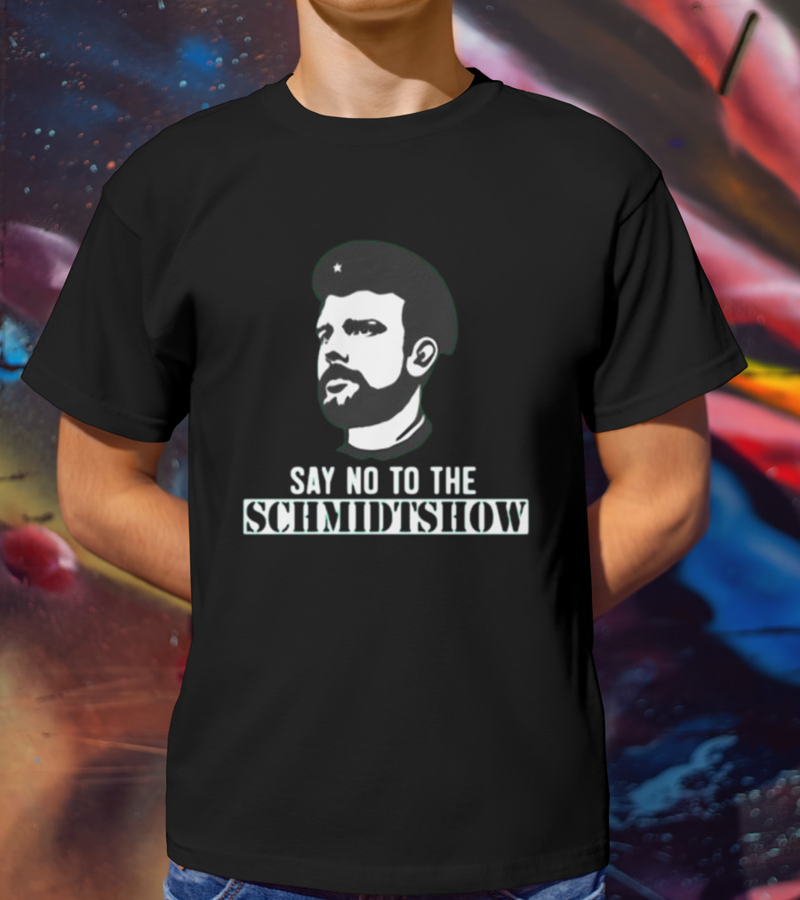 Say No To The Schmidtshow Revolution Che Bearded Man T-Shirt