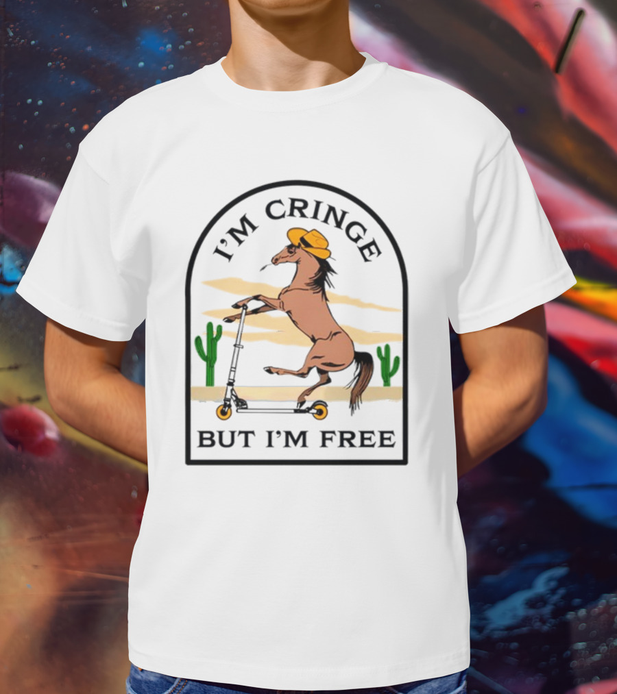 I'm Cringe But I'm Free Horse Riding Scooter In Desert Scene T-Shirt