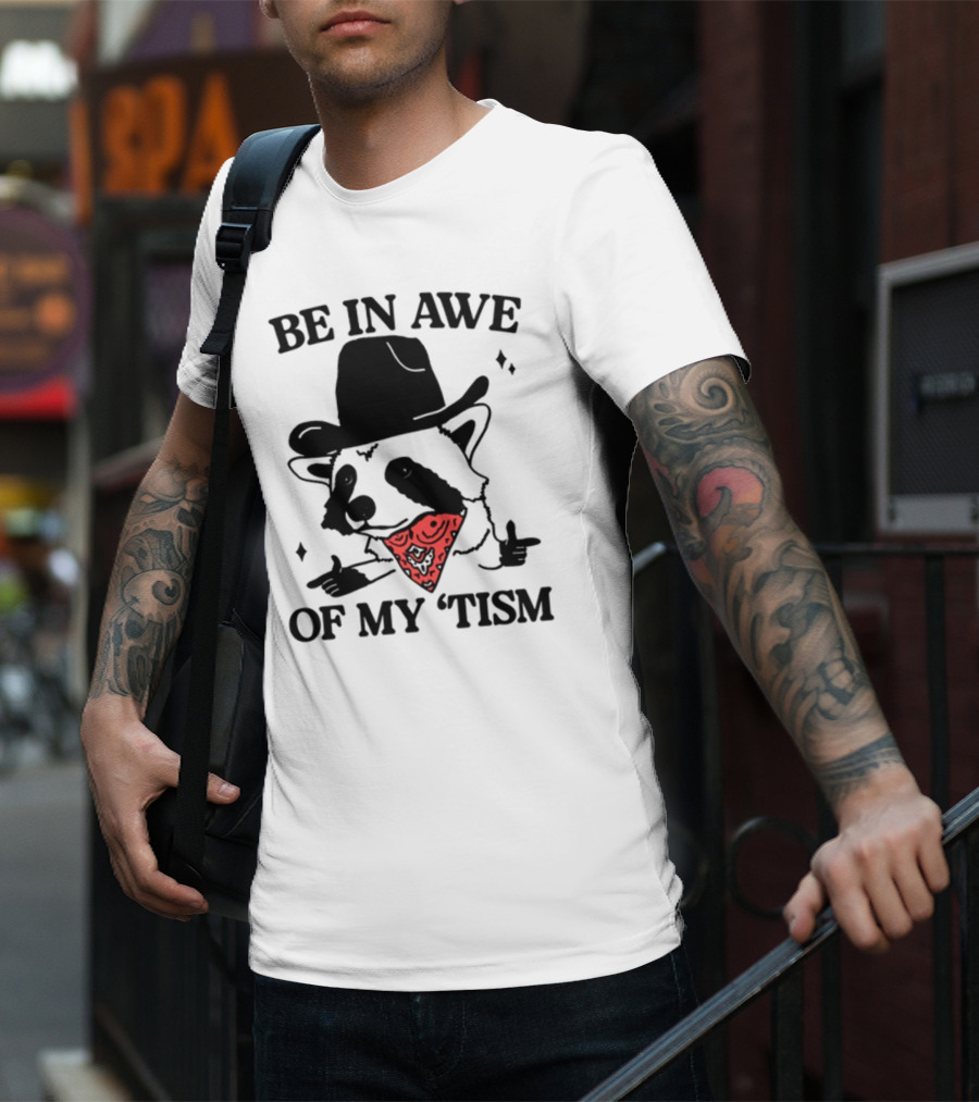 Be In Awe Of My 'Tism Raccoon Cowboy Bandana T-Shirt