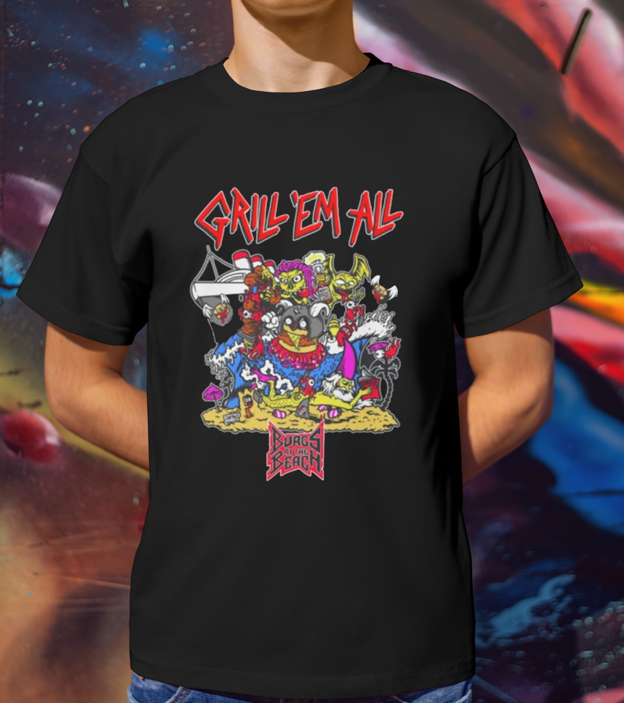 Grill Em All Burgs At The Beach Monster Mashup T-Shirt