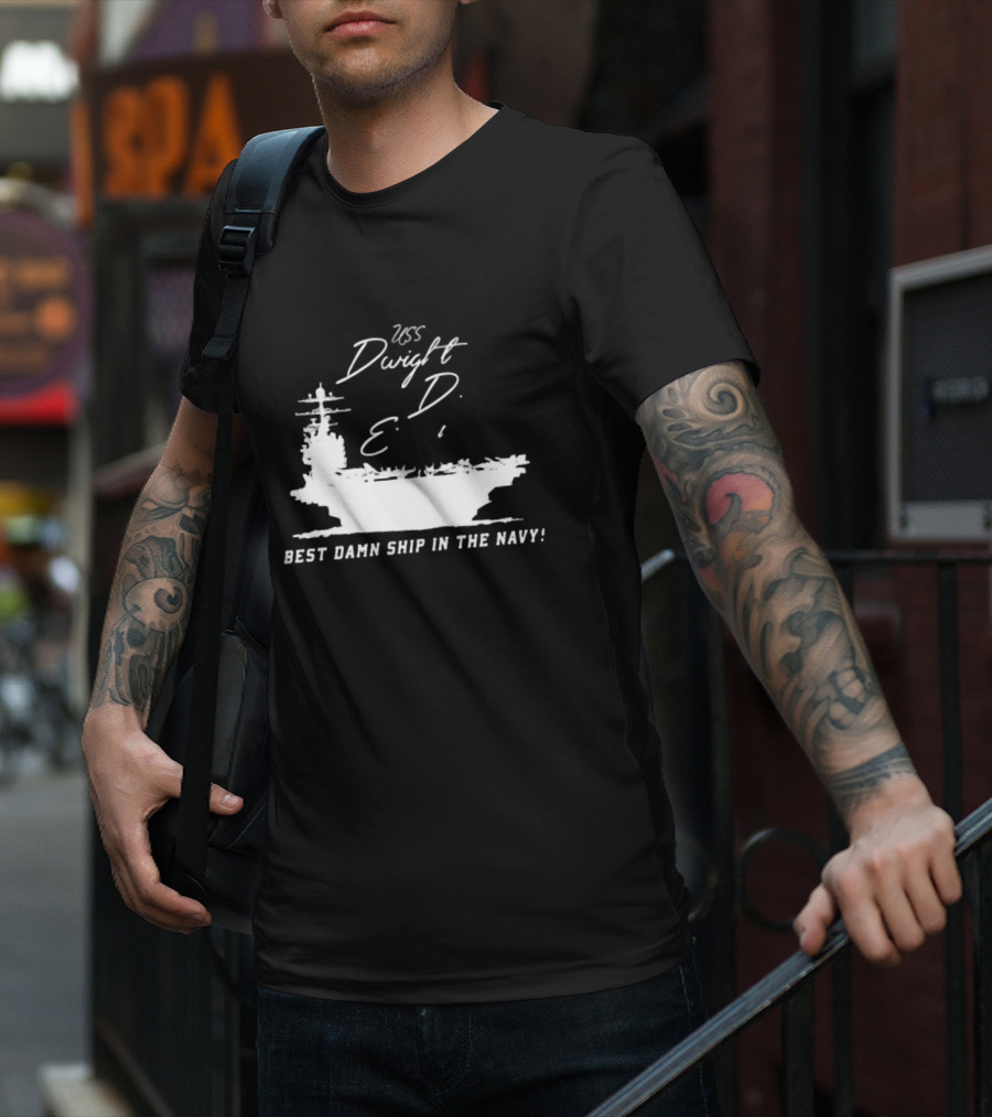 USS Dwight D. Eisenhower Best Damn Ship In The Navy Chowdah Hill T-Shirt