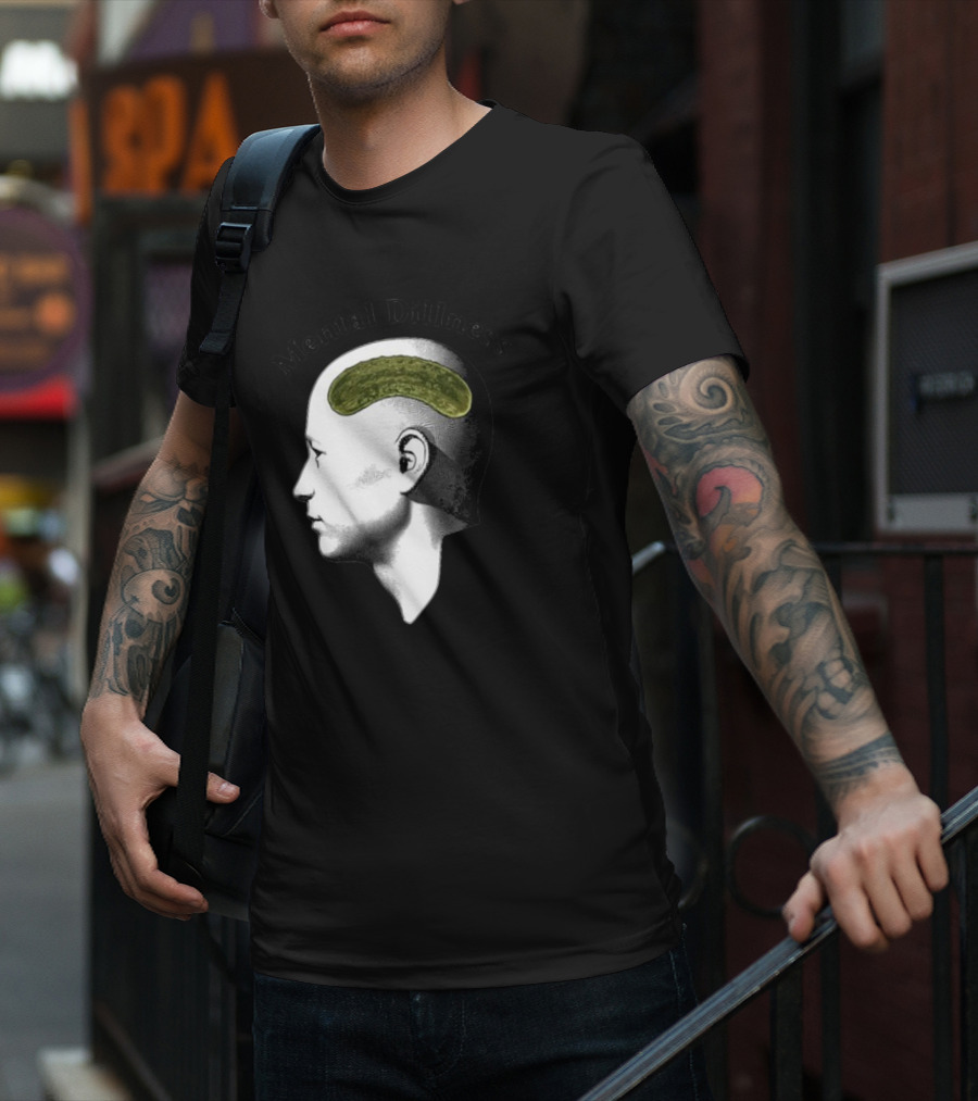 Mental Dillness Gotfunny Pickle Brain T-Shirt