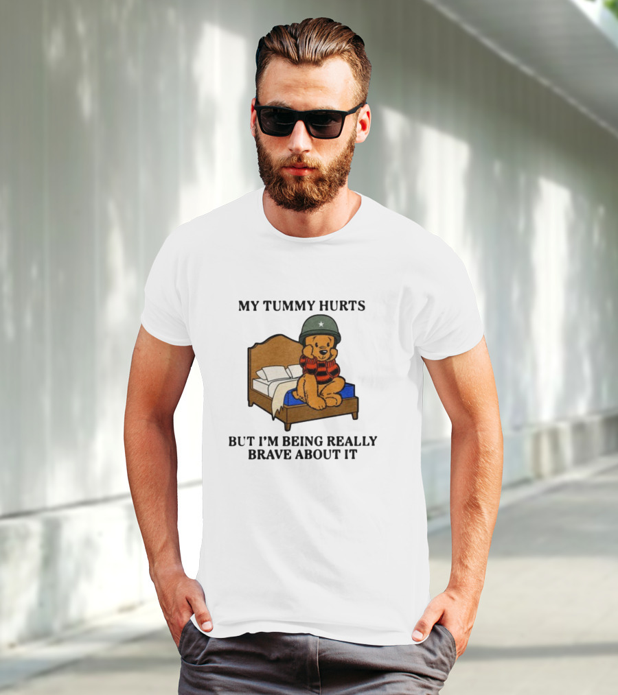My Tummy Hurts But I'm Being Really Brave About It Bear In Helmet Sitting On Bed T-Shirt