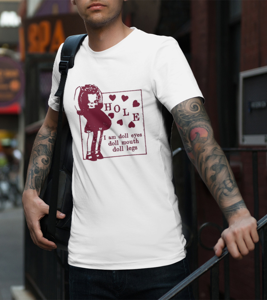 Hole I Am Doll Eyes Doll Mouth Doll Legs Hearts T-Shirt