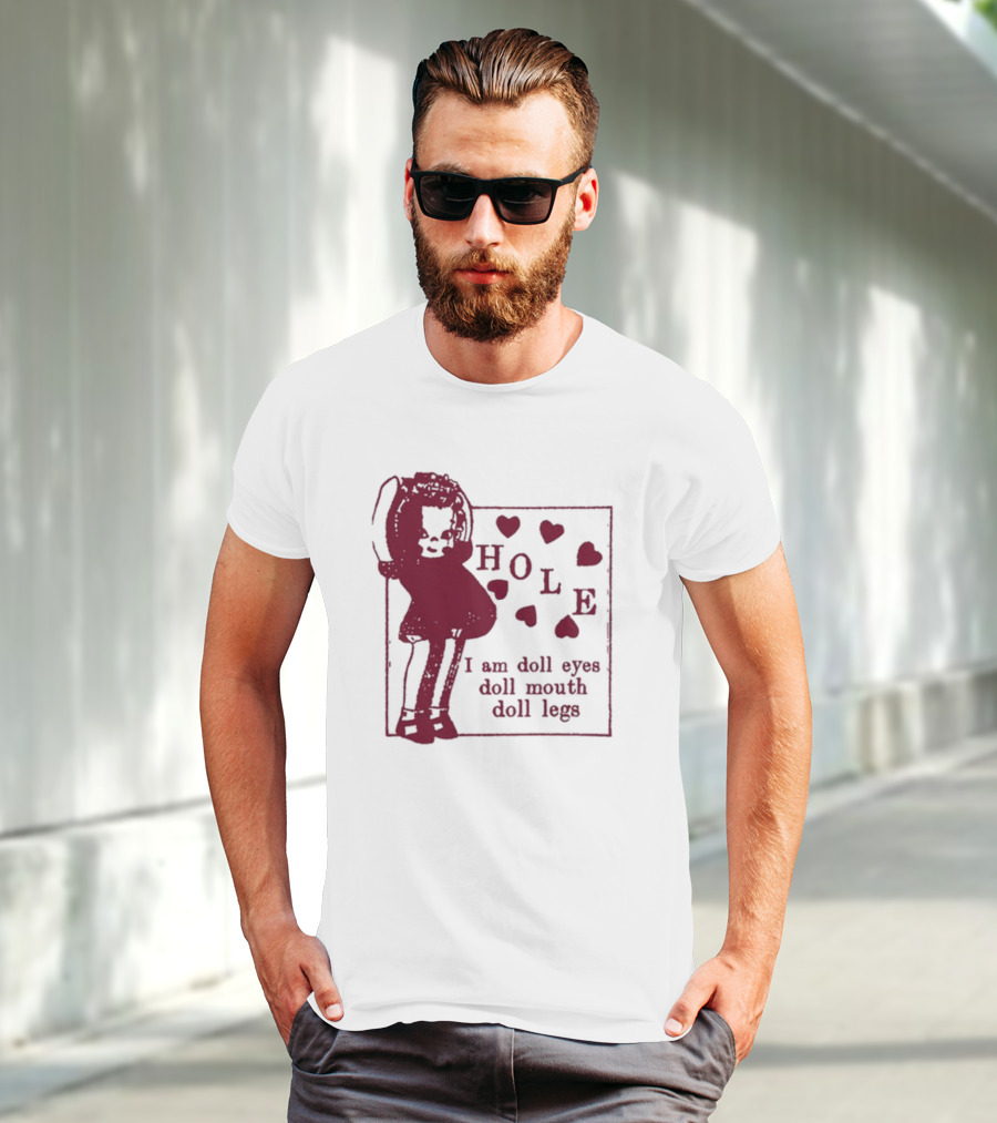 Hole I Am Doll Eyes Doll Mouth Doll Legs Hearts T-Shirt