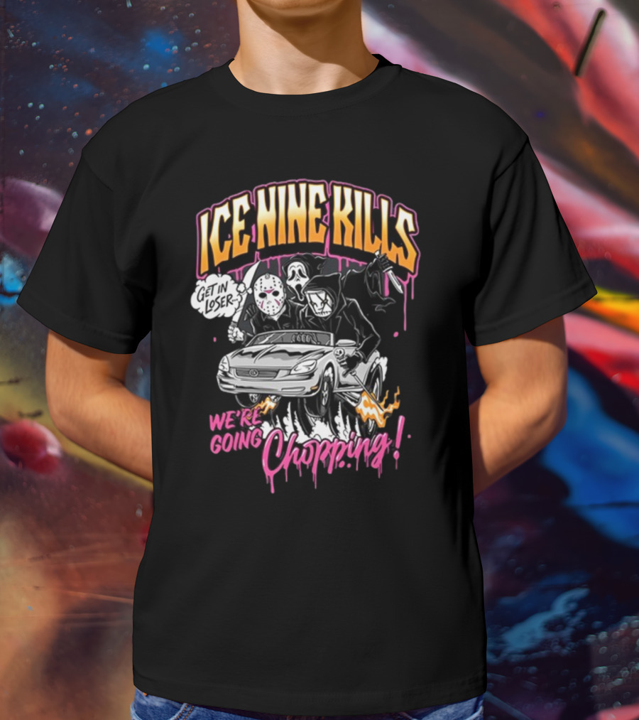 Ice Nine Kills Get In Loser We’re Going Chopping T-Shirt