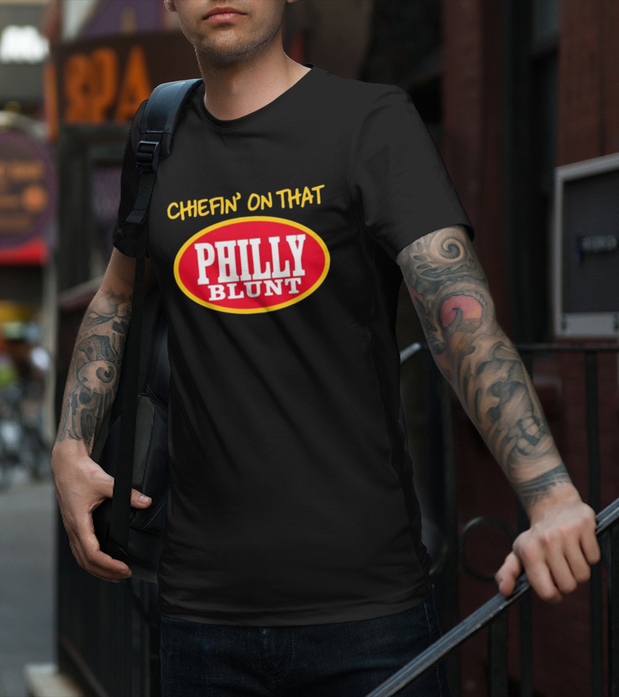 Chefin' On That Philly Blunt 573Tees T-Shirt