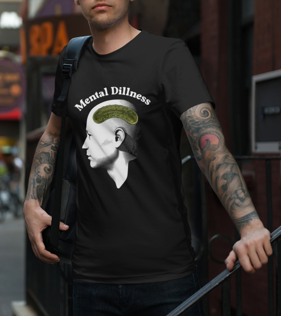 Gotfunny Mental Dillness Pickle Brain Humor T-Shirt