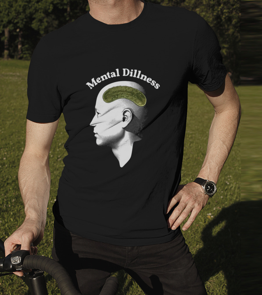 Gotfunny Mental Dillness Pickle Brain Humor T-Shirt