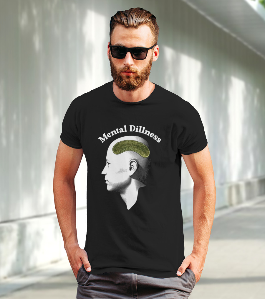 Gotfunny Mental Dillness Pickle Brain Humor T-Shirt