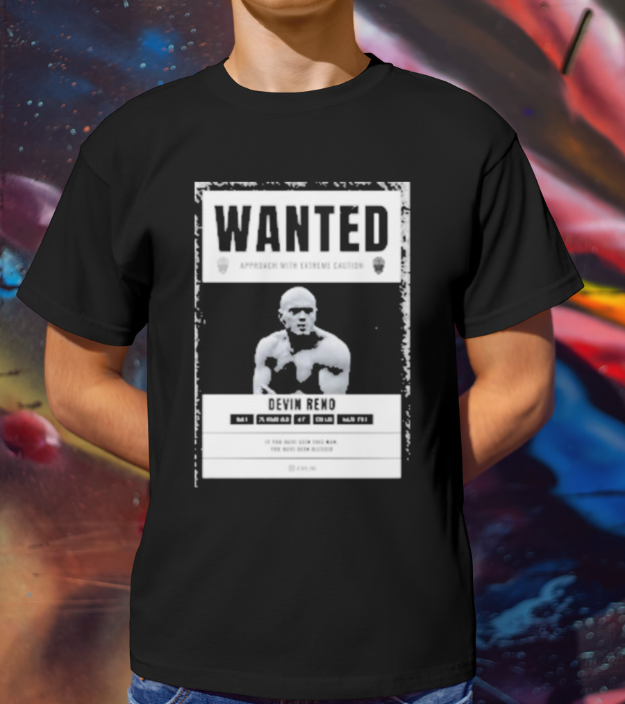 Arizona's Most Wanted Devin Reno Approach With Extreme Caution T-Shirt