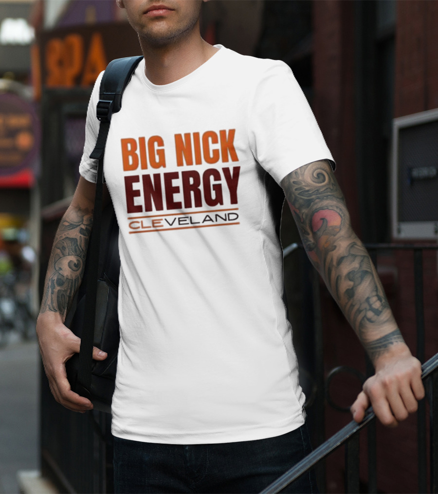 Big Nick Energy Cleveland Browns Football Team T-Shirt