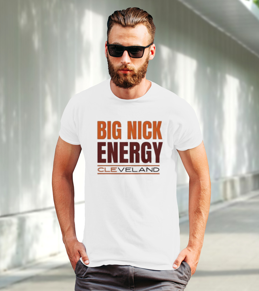 Big Nick Energy Cleveland Browns Football Team T-Shirt