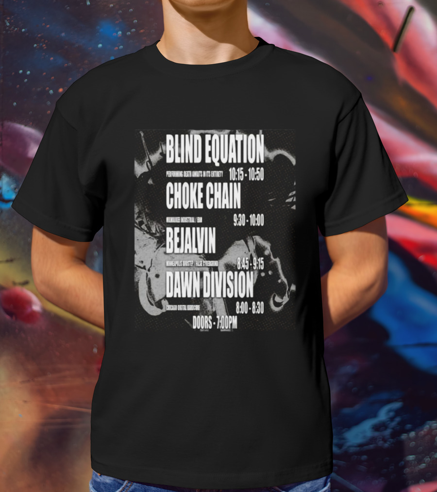 Blind Equation Choke Chain Bejalvin Dawn Division Concert 7pm T-Shirt