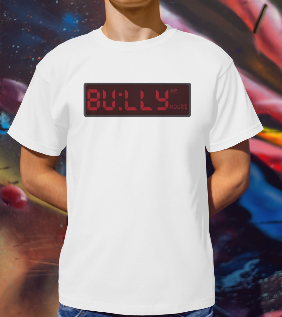 Bully Hours Digital Clock Display T-Shirt
