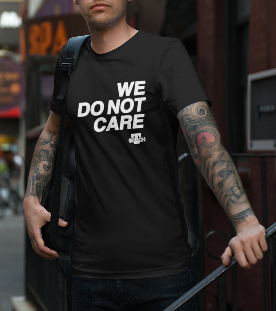 Cam Heyward We Do Not Care We Coach T-Shirt