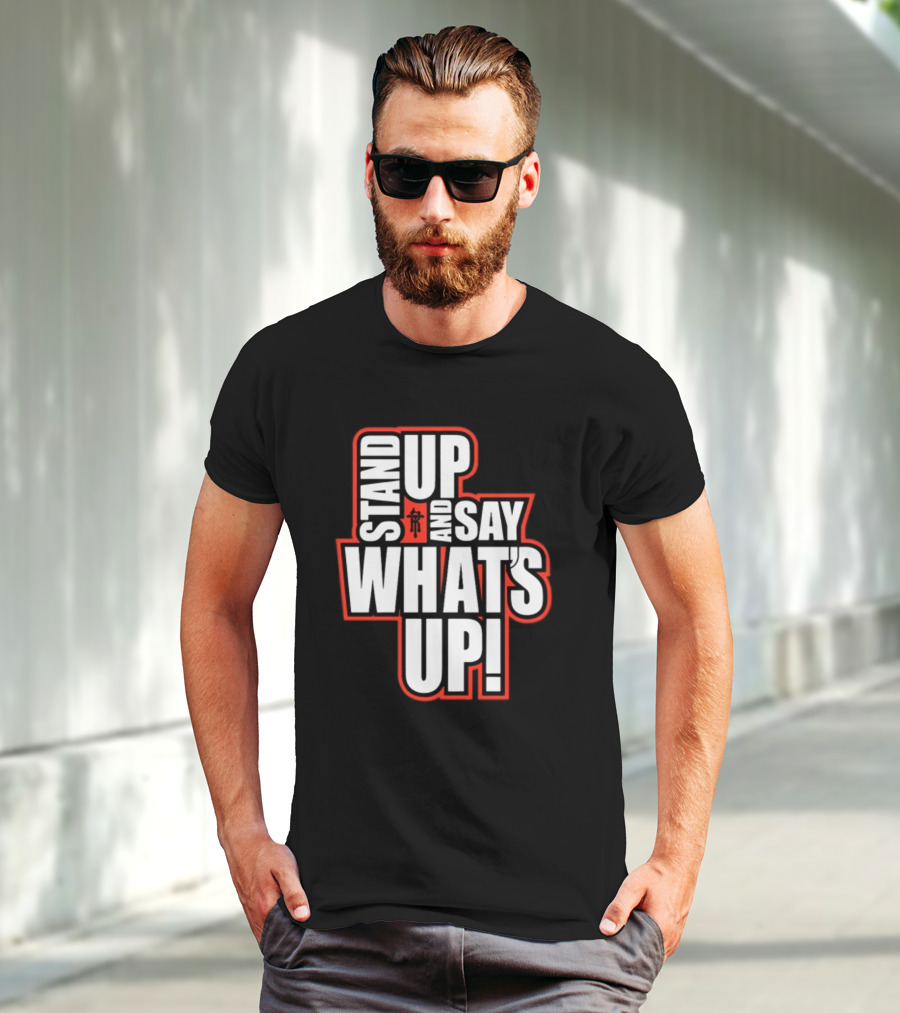 Stand Up And Say What's Up Bold Statement With Japanese Character T-Shirt